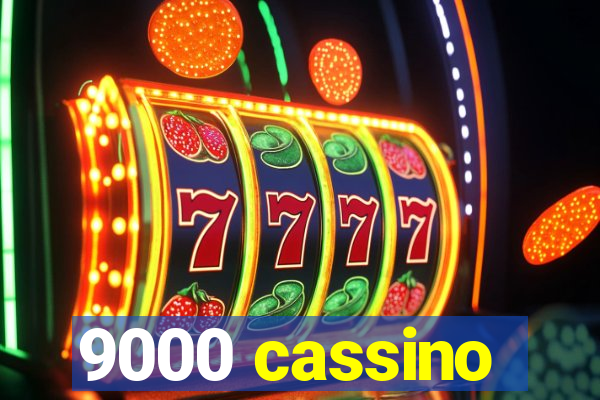 9000 cassino